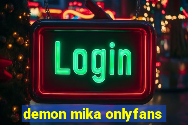 demon mika onlyfans